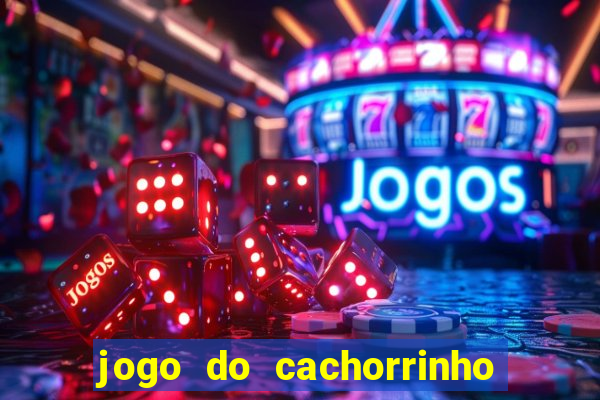 jogo do cachorrinho que ganha dinheiro